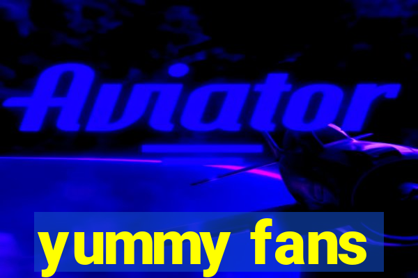 yummy fans